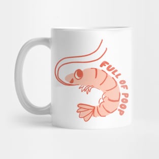 Full of Poop Shrimp Mug